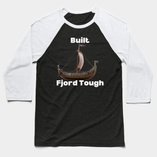 Built fjord tough Baseball T-Shirt